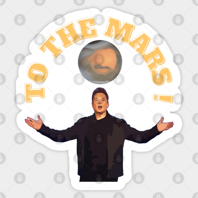 To The Mars With Elon Musk 2 Sticker by Trader Shirts